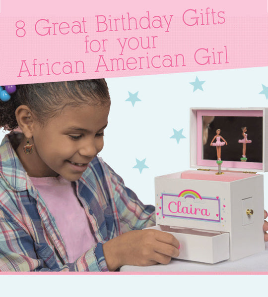 8 Personalized Birthday Gifts for your African American Girl
